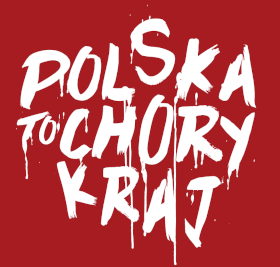 Polska to chory kraj - hasło kampanii